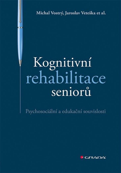 Veteška Jaroslav: Kognitivní rehabilitace seniorů - Psychosociální a edukační souvislosti