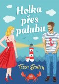 Bailey Tessa: Holka přes palubu Bailey Tessa: Holka přes palubu