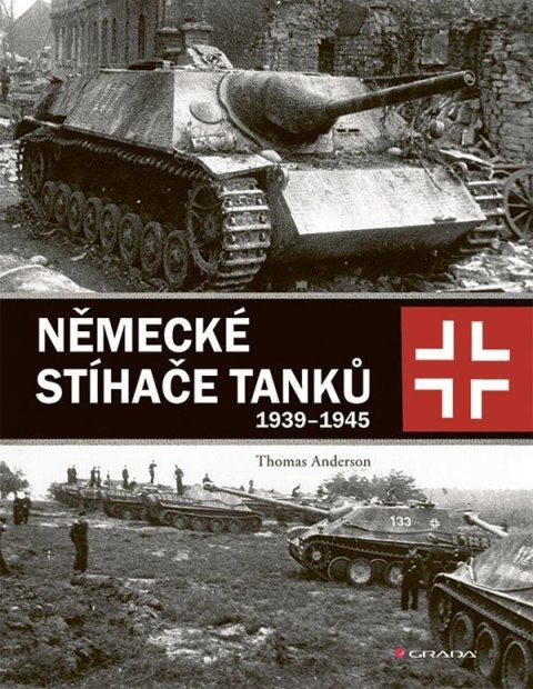 Anderson Thomas: Německé stíhače tanků 1939-1945 Anderson Thomas: Německé stíhače tanků 1939-1945