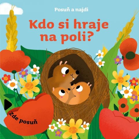neuveden: Posuň a najdi: Kdo si hraje na poli? neuveden: Posuň a najdi: Kdo si hraje na poli?