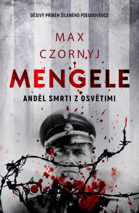 Czornyj Max: Mengele - Anděl smrti z Osvětimi Czornyj Max: Mengele - Anděl smrti z Osvětimi