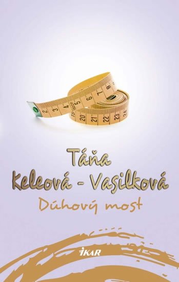 Keleová-Vasilková Táňa: Dúhový most