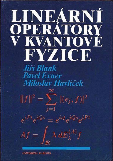 Blank Jiří, Ener Pavel, Havlíček Miloslav,: Lineární operátory v kvantové fyzice