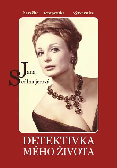 Sedlmajerová Jana: Detektivka mého života Sedlmajerová Jana: Detektivka mého života