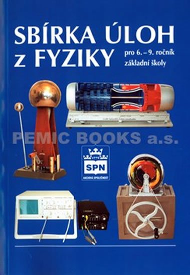 kolektiv autorů: Sbírka úloh z fyziky pro 6. - 9. ročník základní školy kolektiv autorů: Sbírka úloh z fyziky pro 6. - 9. ročník základní školy