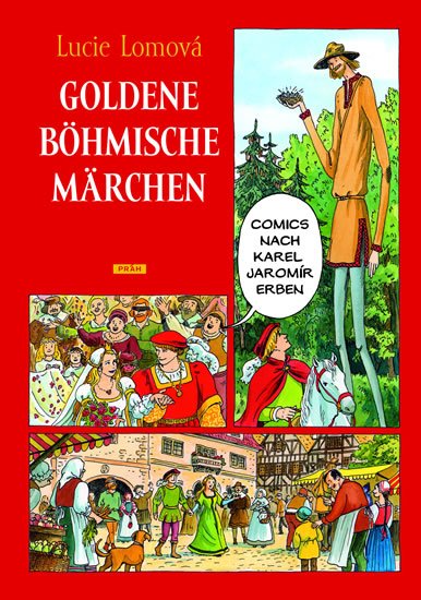Lomová Lucie: Goldene Böhmische märchen / Zlaté české pohádky (německy) Lomová Lucie: Goldene Böhmische märchen / Zlaté české pohádky (německy)