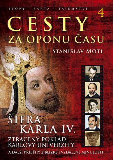 Motl Stanislav: Cesty za oponu času 4 - Šifra Karla IV. Motl Stanislav: Cesty za oponu času 4 - Šifra Karla IV.