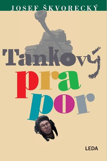 Škvorecký Josef: Tankový prapor Škvorecký Josef: Tankový prapor