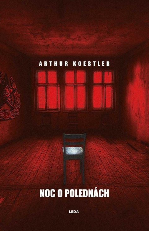 Koestler Arthur: Noc o polednách - Podvratný politický román Koestler Arthur: Noc o polednách - Podvratný politický román