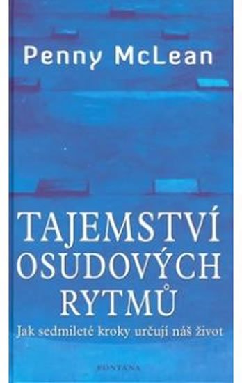 McLean Penny: Tajemství osudových rytmů - Jak sedmileté kroky určují náš život McLean Penny: Tajemství osudových rytmů - Jak sedmileté kroky určují náš život