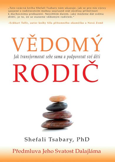 Tsabaryová Shefali: Vědomý rodič - Jak transformovat sebe sama a podporovat své děti