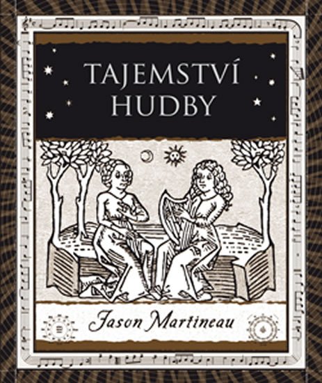 Martineau Jason: Tajemství hudby - Melodie, rytmus, harmonie