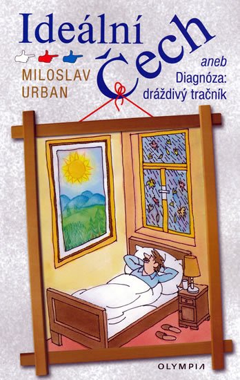 Urban Miloslav: Ideální Čech aneb Diagnóza: dráždivý tračník Urban Miloslav: Ideální Čech aneb Diagnóza: dráždivý tračník