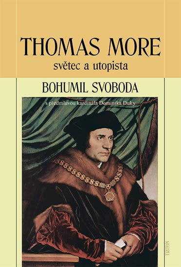 Svoboda Bohumil: Thomas More - světec a utopista
