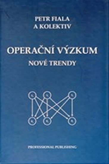 kolektiv autorů: Operační výzkum - nové trendy kolektiv autorů: Operační výzkum - nové trendy