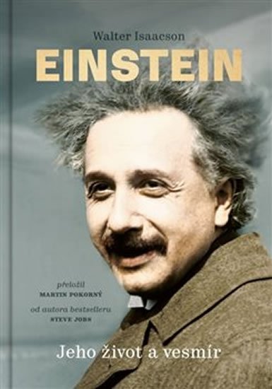 Isaacson Walter: Einstein - Jeho život a vesmír