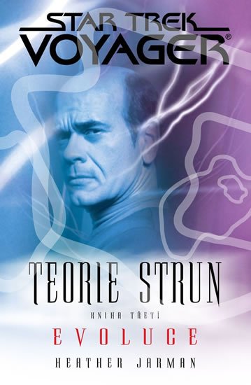 Jarman Heather: Star Trek Voyager - Teorie strun 3 - Evoluce Jarman Heather: Star Trek Voyager - Teorie strun 3 - Evoluce
