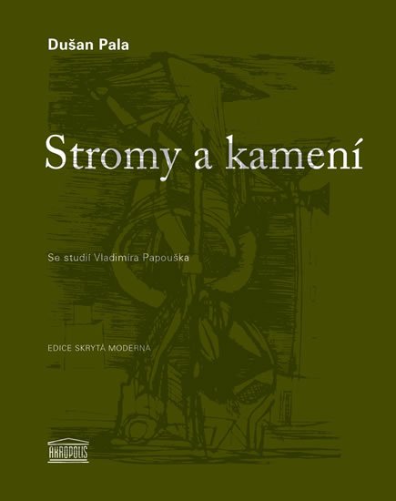 Pala Dušan: Stromy a kamení Pala Dušan: Stromy a kamení