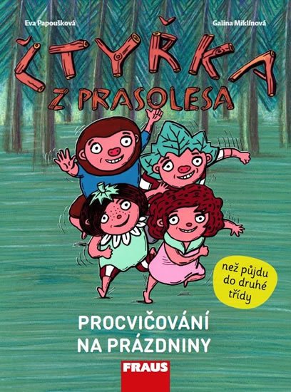 Papoušková Eva: Čtyřka z Prasolesa - Procvičování na prázdniny Papoušková Eva: Čtyřka z Prasolesa - Procvičování na prázdniny
