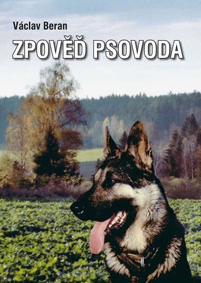 Beran Václav: Zpověď psovoda