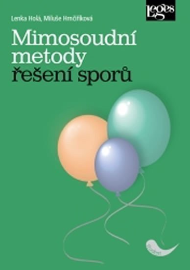 Holá Lenka: Mimosoudní metody řešení sporů
