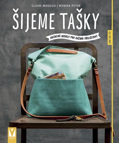 Massieu Claire: Šijeme tašky - Oblíbené modely pro každou příležitost