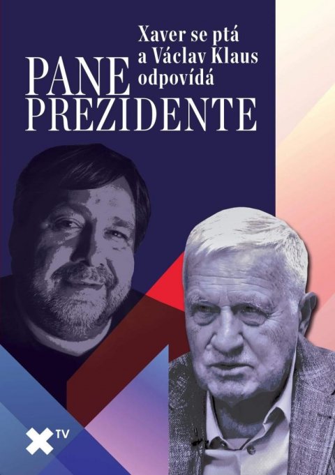 Veselý Luboš Xaver: Pane prezidente: Xaver se ptá a Václav Klaus odpovídá