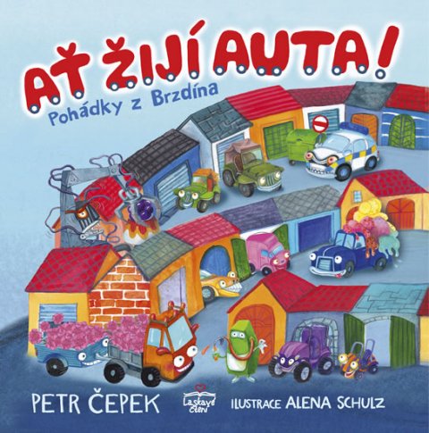 Čepek Petr: Ať žijí auta! - Pohádky z Brzdína