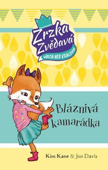 Kane Kim: Zrzka Zvědavá 2 - Bláznivá kamarádka