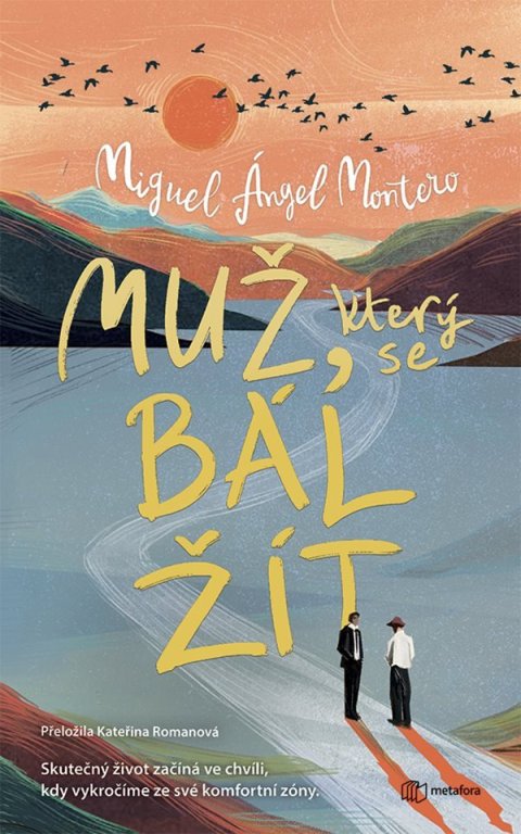 Montero Miguel Ángel: Muž, který se bál žít