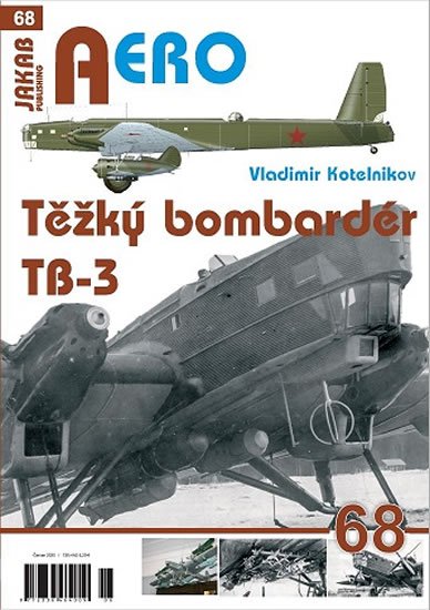Kotelnikov Vladimir: Těžký bombardér Tupolev TB-3 Kotelnikov Vladimir: Těžký bombardér Tupolev TB-3