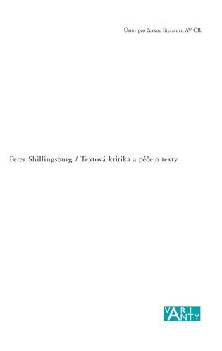 Shillingsburg Peter: Textová kritika a péče o texty