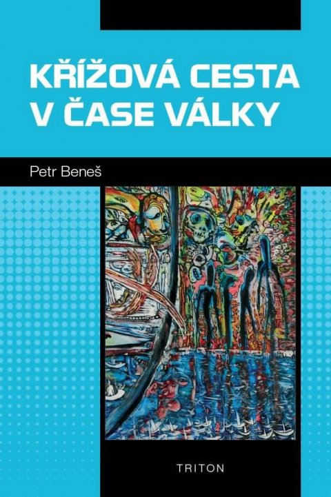 Beneš Petr: Křížová cesta v čase války
