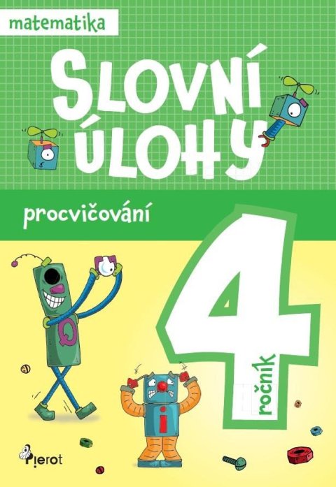 Šulc Petr: Procvičování - Slovní úlohy pro 4. ročník Šulc Petr: Procvičování - Slovní úlohy pro 4. ročník