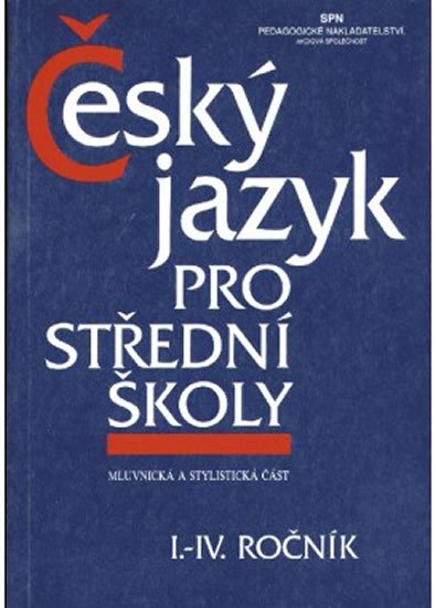 kolektiv autorů: Český jazyk pro střední školy I.-IV. ročník