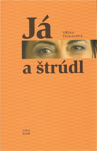 Tejkalová Jiřina: Já a štrúdl