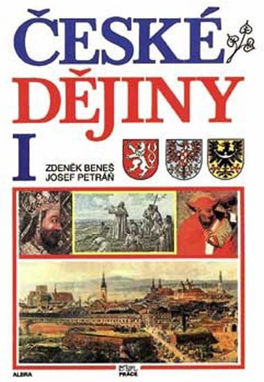 Beneš Zdeněk: České dějiny I. pro SŠ - učebnice Beneš Zdeněk: České dějiny I. pro SŠ - učebnice