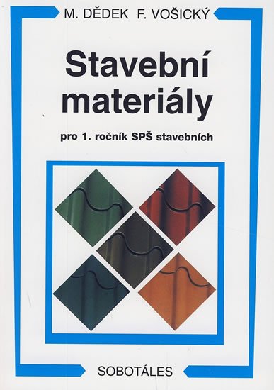 Dědek M.: Stavební materiály pro 1.r. SPŠ stavebních