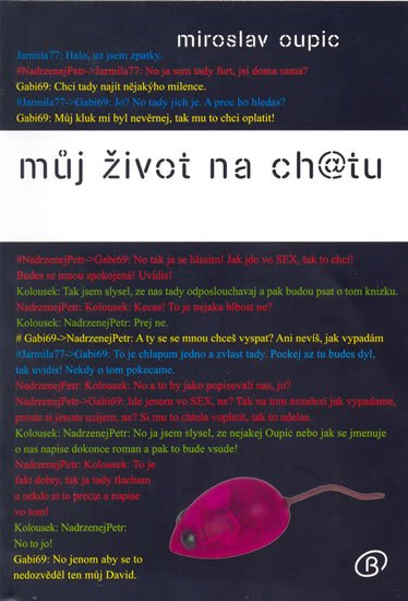 Oupic Miroslav: Můj život na ch@tu