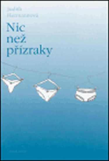 Hermannová Judith: Nic než přízraky