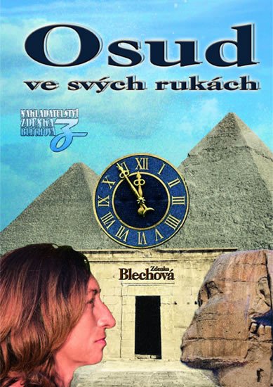 Blechová Zdenka: Osud ve svých rukách Blechová Zdenka: Osud ve svých rukách
