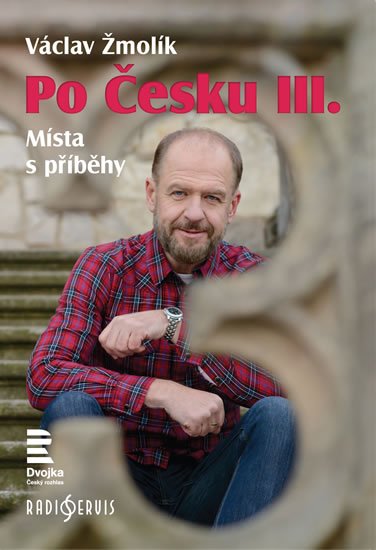 Žmolík Václav: Po Česku III. - Místa s příběhy