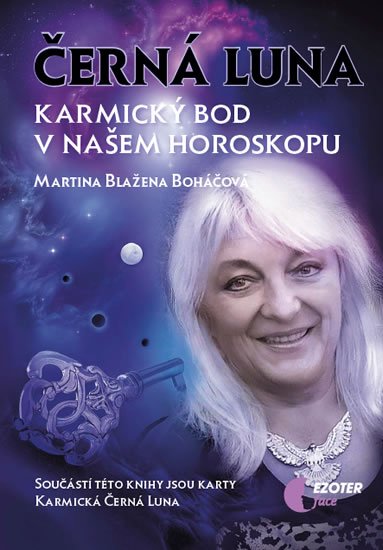 Boháčová Martina Blažena: Černá Luna, karmický bod v našem horoskopu + karty Černá Luna Boháčová Martina Blažena: Černá Luna, karmický bod v našem horoskopu + karty Černá Luna