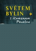 Pavela Roman: Světem bylin s Romanem Pavelou - Pro ženy a muže 50+