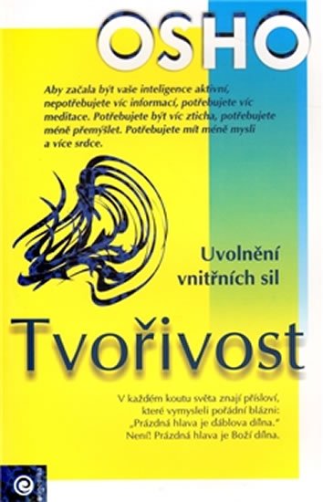 Osho: Tvořivost - Uvolnění vnitřních sil Osho: Tvořivost - Uvolnění vnitřních sil
