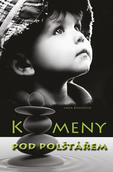 Benešová Jana: Kameny pod polštářem