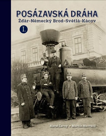 Navrátil Martin: Posázavská dráha 1. Žďár-Německý Brod * Světlá-Kácov Navrátil Martin: Posázavská dráha 1. Žďár-Německý Brod * Světlá-Kácov