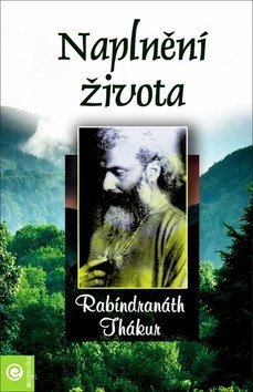 Thákur Rabíndranáth: Naplnění života