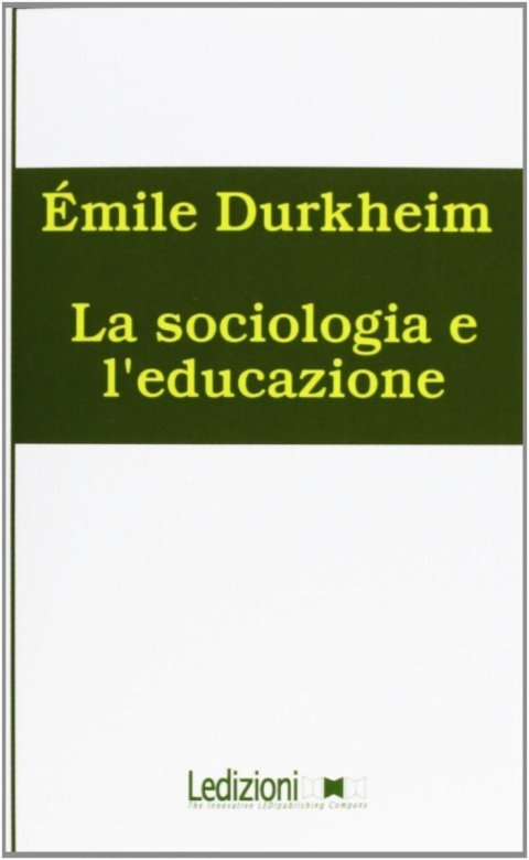 Durkheim Émile: La sociologia e l´educazione