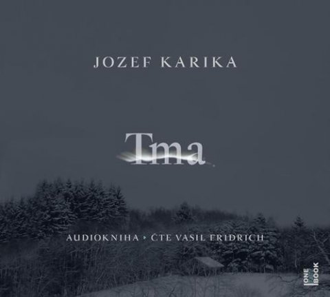 Karika Jozef: Tma - CDmp3 (Čte Vasil Fridrich)